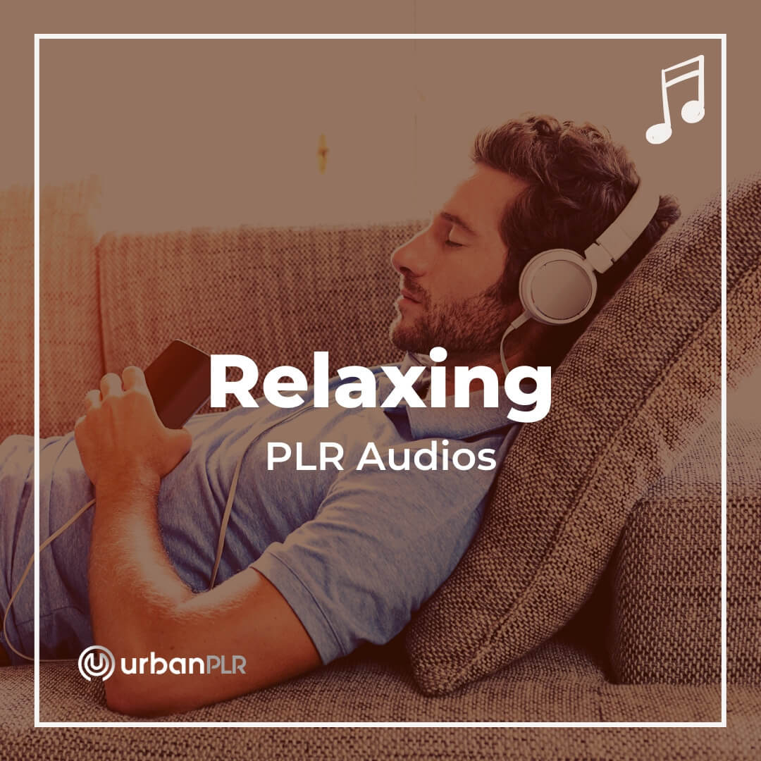 Relaxing PLR Audios