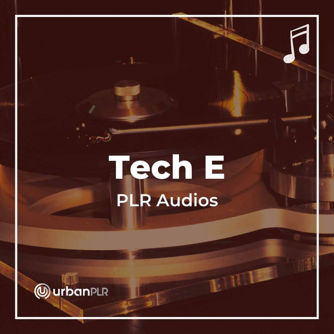 Tech E PLR Audios