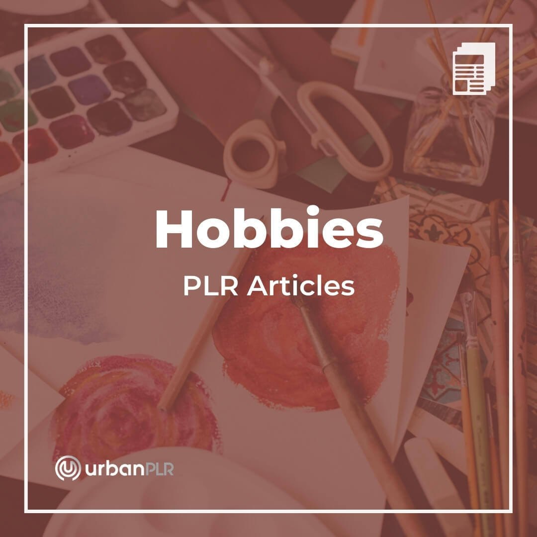 Hobbies PLR Articles