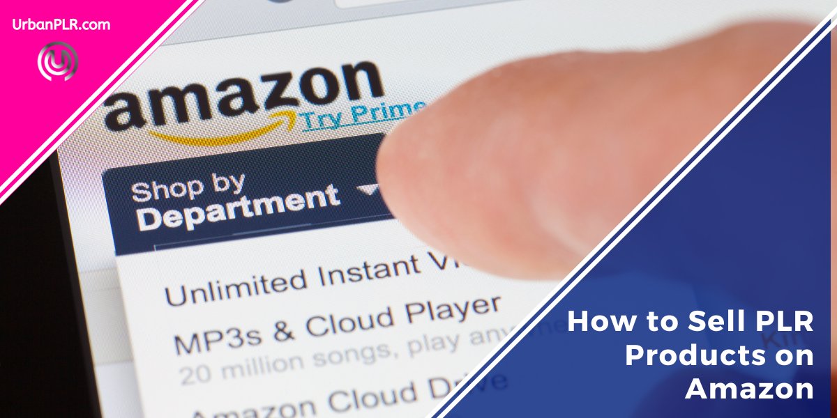 How to Sell PLR Products on Amazon