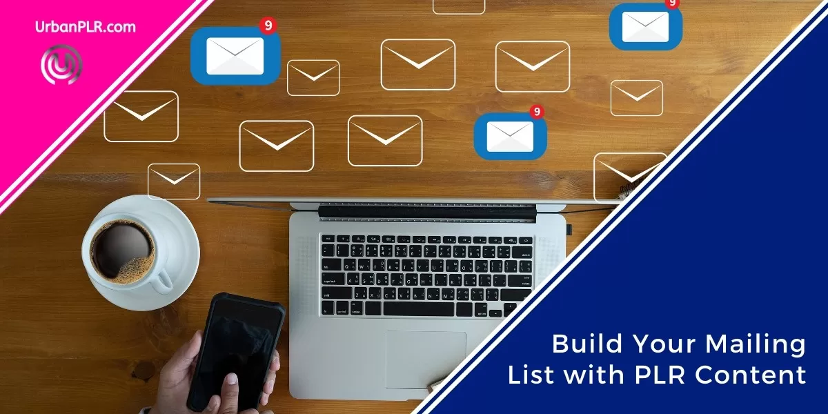 Build Your Mailing List with PLR Content