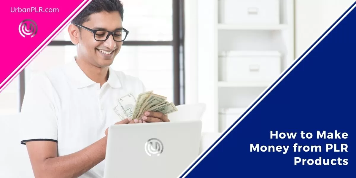 How to Make Money from PLR Products