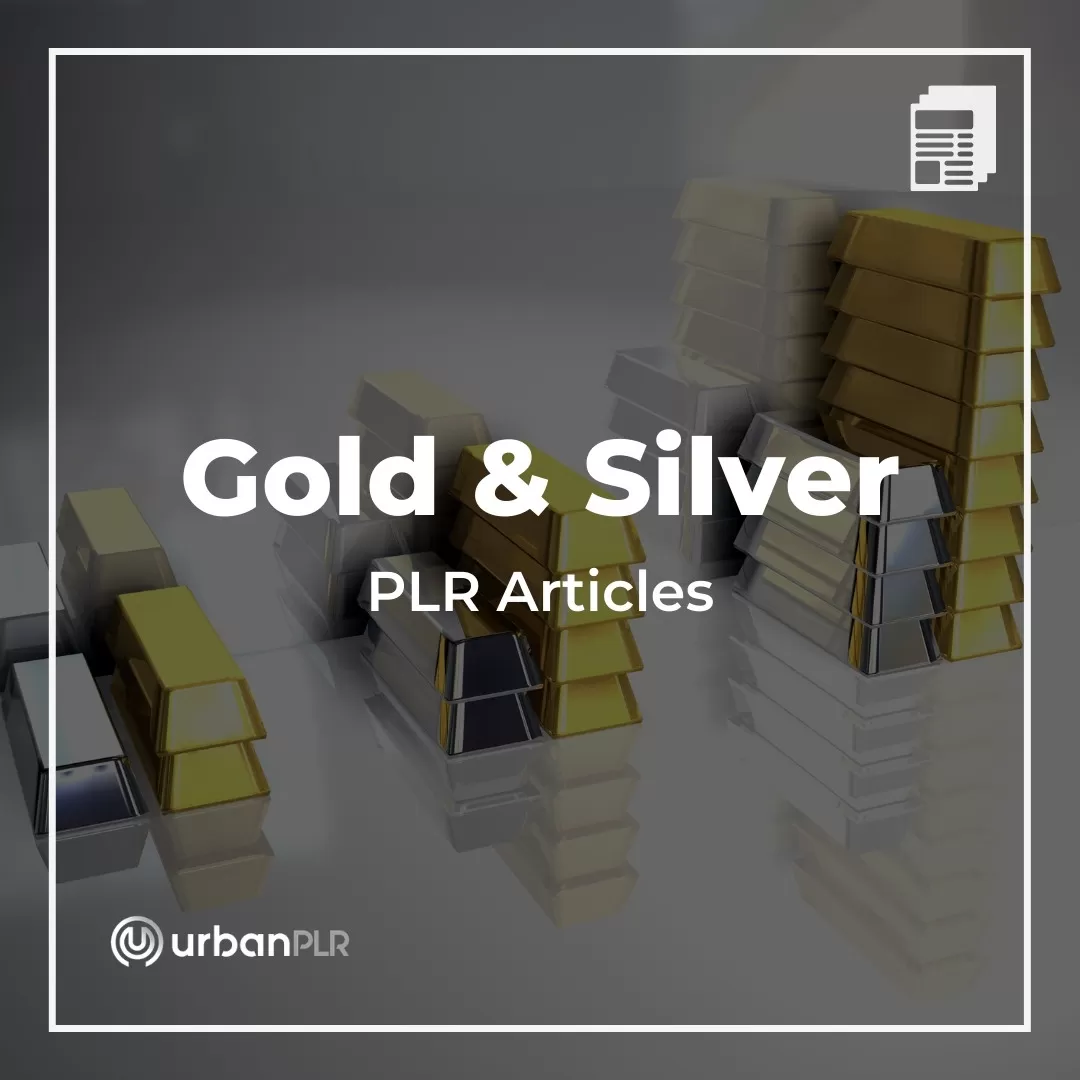 Gold and Silver PLR Articles