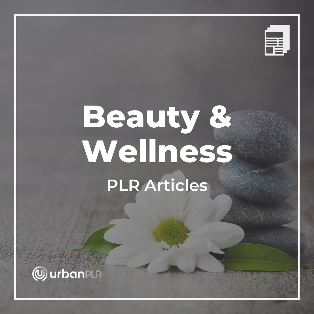Beauty and Wellness PLR Articles